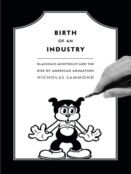 Title details for Birth of an Industry by Nicholas Sammond - Available